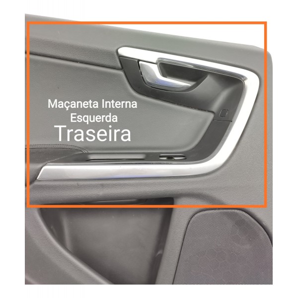 Macaneta Interna Volvo S60 V60 Traseira Esquerda Original Prateado Traseira