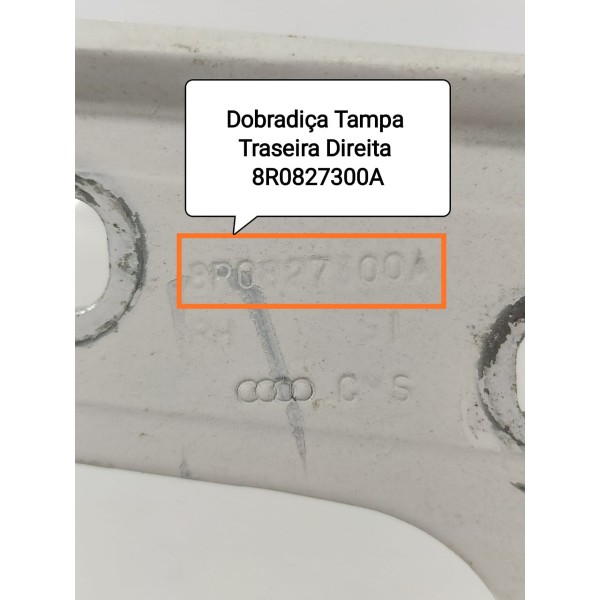 Dobradica Tampa Traseira Audi Q5 Dir 2011/2016 8r0827300a